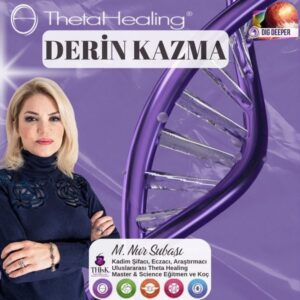 Theta Healing Derin Kazma