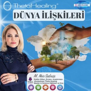 Theta Healing Dünya İlişkileri