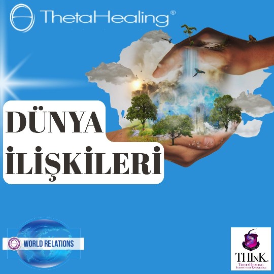 ThetaHealing Dünya İlişkileri