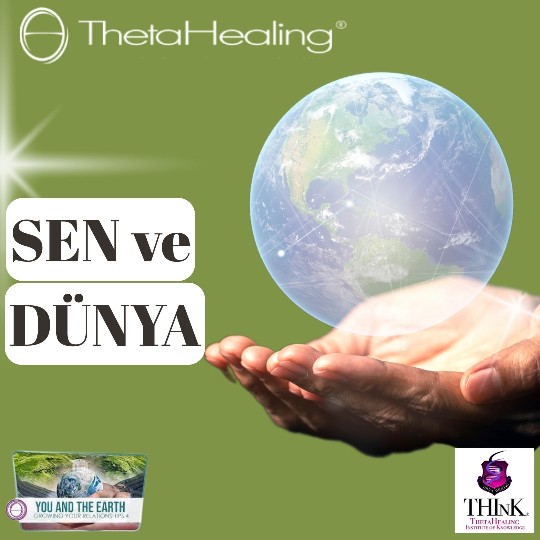 ThetaHealing Sen ve Dünya