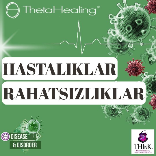 ThetaHealing Hastalıklar ve Rahatsızlıklar