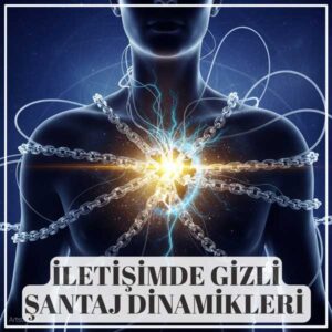 İletişimde Gizli Şantaj Dinamikleri Atölyesi